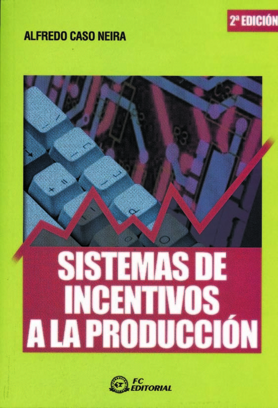 SISTEMAS DE INCENTIVOS A LA PRODUCCIÓN. 2ª ED.