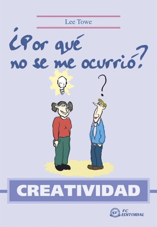 CREATIVIDAD. ¿POR QUÉ NO SE ME OCURRIÓ?