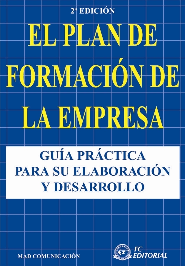 PLAN DE FORMACIÓN DE LA EMPRESA, EL  2ª ED.