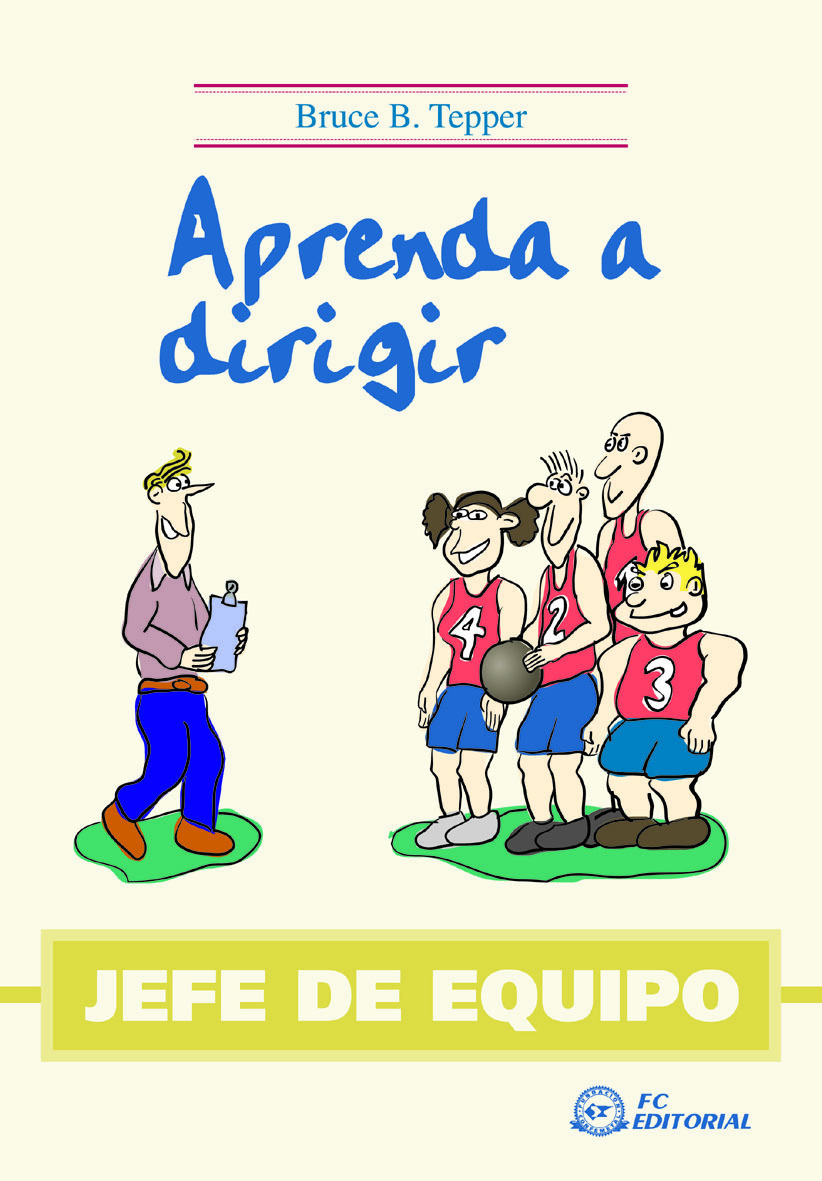 JEFE DE EQUIPO. APRENDA A DIRIGIR