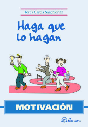 MOTIVACION. HAGA QUE LO HAGAN