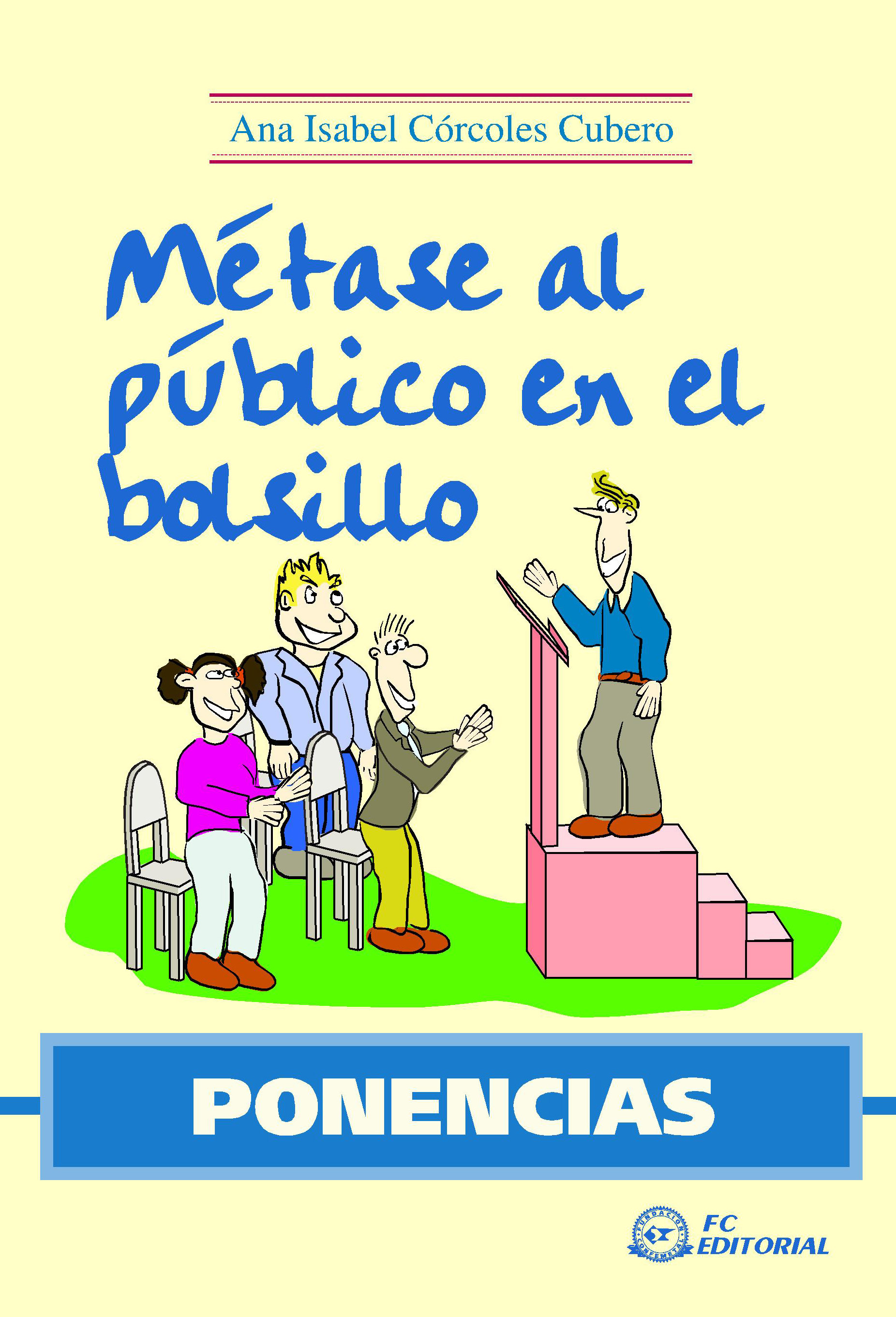 PONENCIAS. MÉTASE AL PÚBLICO EN EL BOLSILLO