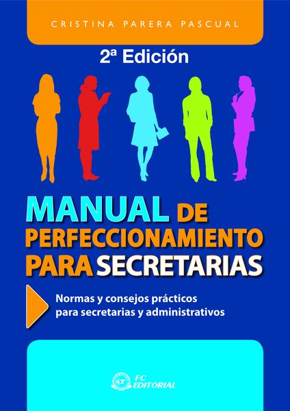 MANUAL DE PERFECCIONAMIENTO PARA SECERETARIAS 2ª ED.