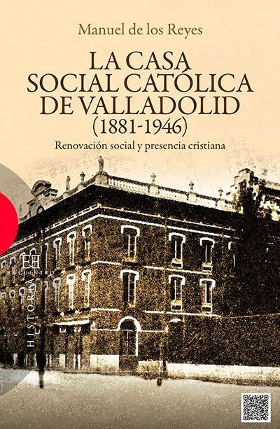 LA CASA SOCIAL CATÓLICA DE VALLADOLID