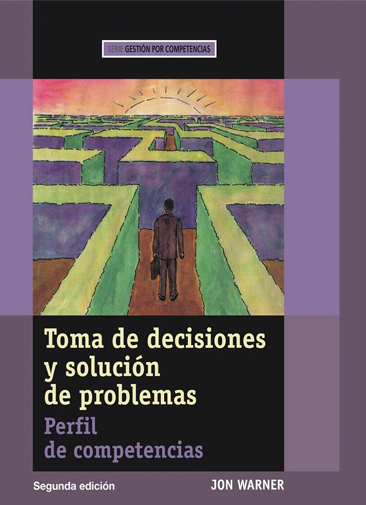 TOMA DE DECISIONES Y SOLUCIÓN DE PROBLEMAS