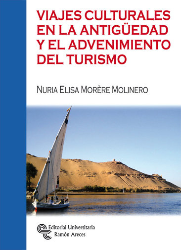 VIAJES CULTURALES EN LA ANTIGÜEDAD Y EL ADVENIMIENTO DEL TURISMO