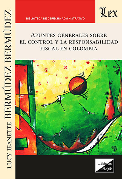 APUNTES GENERALES SOBRE EL CONTROL Y LA RESPONSABILIDAD FISCAL EN COLOMBIA