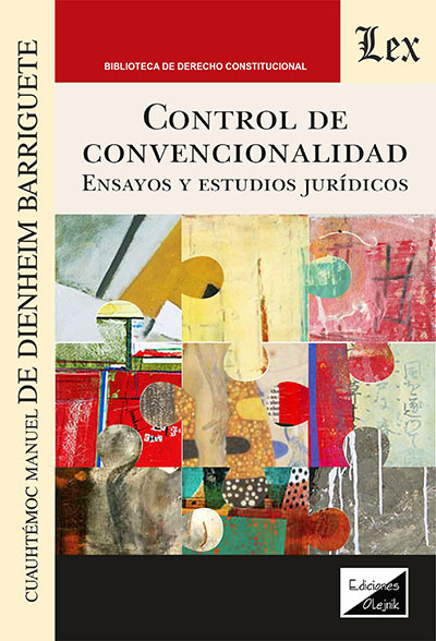 CONTROL DE CONVENCIONALIDAD. ENSAYOS Y ESTUDIOS JURÍDICOS