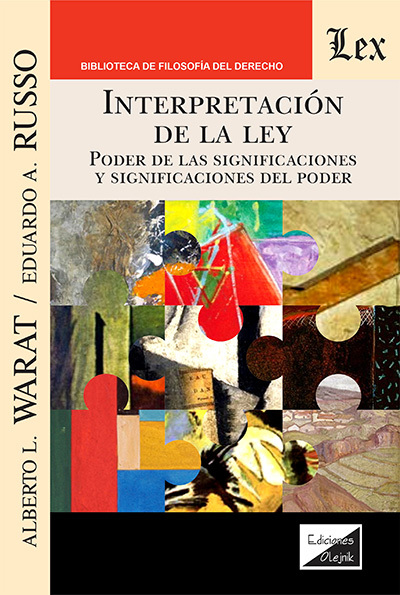 INTERPRETACION DE LA LEY. PODER DE LOS SIGNIFICANTES Y SIGNIFICACIONES DEL PODER