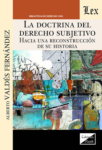 DOCTRINA DEL DERECHO SUBJETIVO. HACIA UNA RECONSTRUCCIÓN DE SU HISTORIA