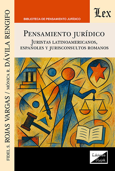 PENSAMIENTO JURÍDICO. JURISTAS LATINOAMERICANOS, ESPAÑOLES Y JURISCONSULTOS ROMANOS
