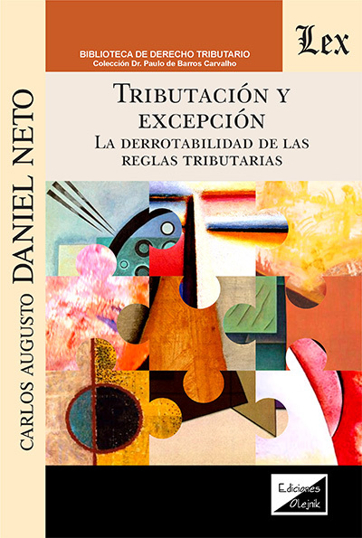 TRIBUTACIÓN Y EXCEPCIÓN. LA DERROTABILIDAD DE LAS REGLAS TRIBUTARIAS