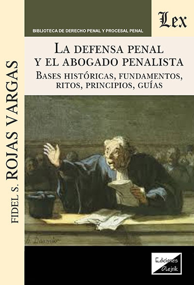 DEFENSA PENAL Y EL ABOGADO PENALISTA, LA