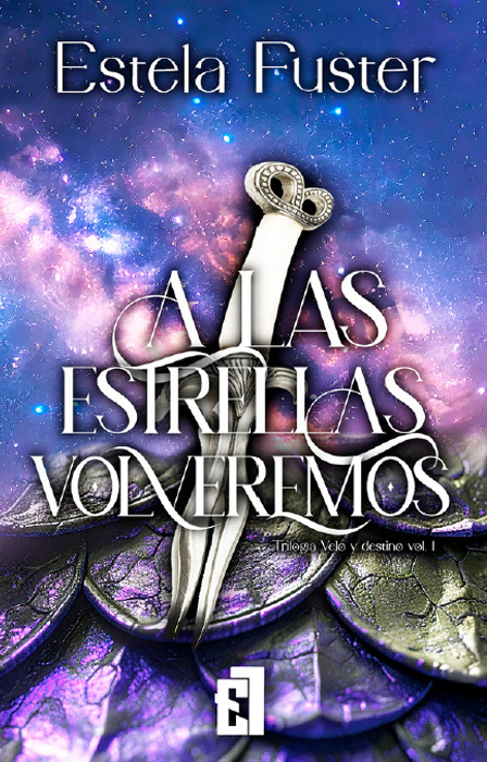 A LAS ESTRELLAS VOLVEREMOS, VOL.1 (TRILOGÍA VELO Y DESTINO)
